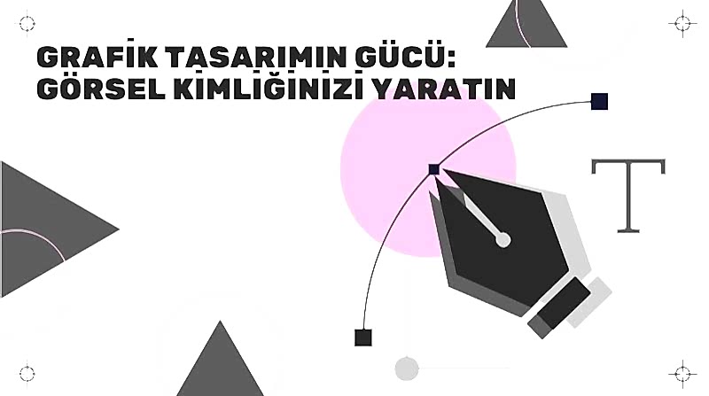Grafik Tasarımın Gücü: Görsel Kimliğinizi Yaratın